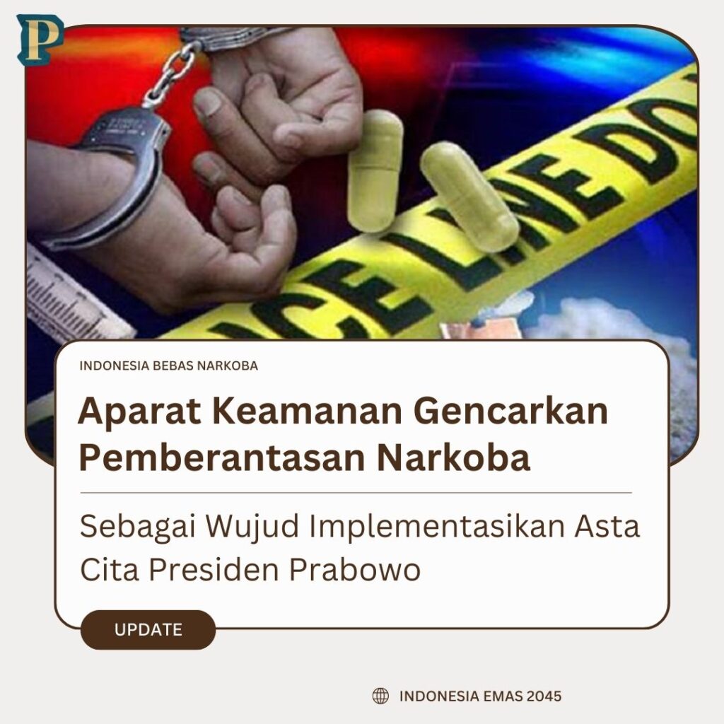 Implementasikan Asta Cita, Aparat Keamanan Gencarkan Pemberantasan Narkoba