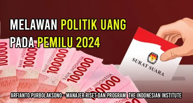 Mendorong Kesadaran Publik untuk Melawan Politik Uang di Pilkada 2024