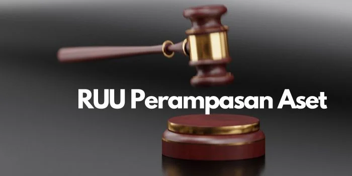 17+8 Tuntutan Publik Terjawab, DPR Ambil Alih Inisiatif RUU Perampasan Aset