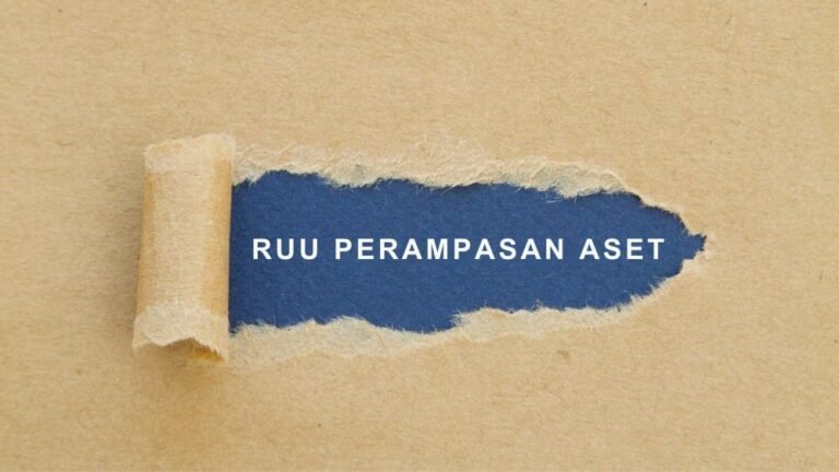 RUU Perampasan Aset Jadi Pilar Baru Penguatan Pemberantasan Korupsi dan Respon Konkret 17+8