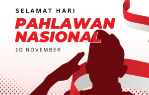 Momentum Hari Pahlawan, Saatnya Perkuat Persatuan di Tengah Tantangan Zaman